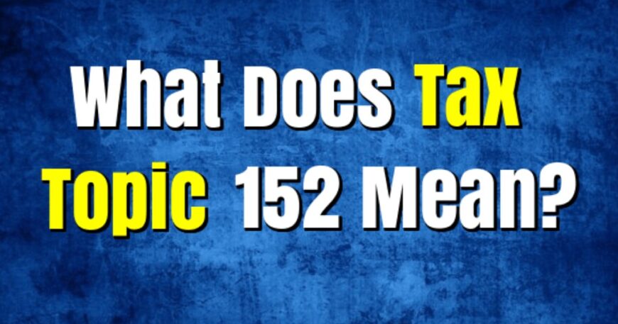 tax topic 152